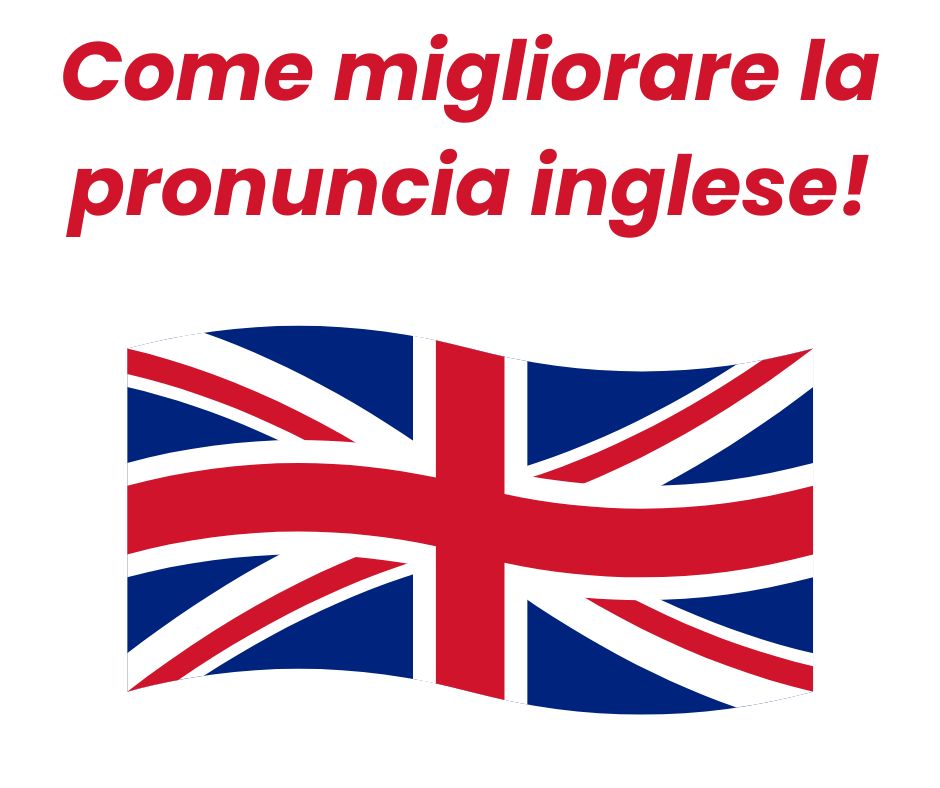 come migliorare la pronuncia inglese